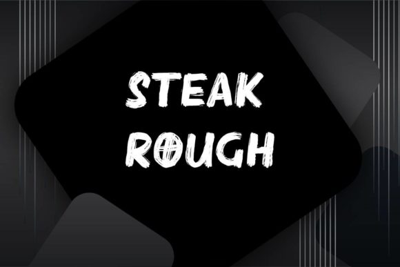 Steak Rough: A Display Font with Modern Character